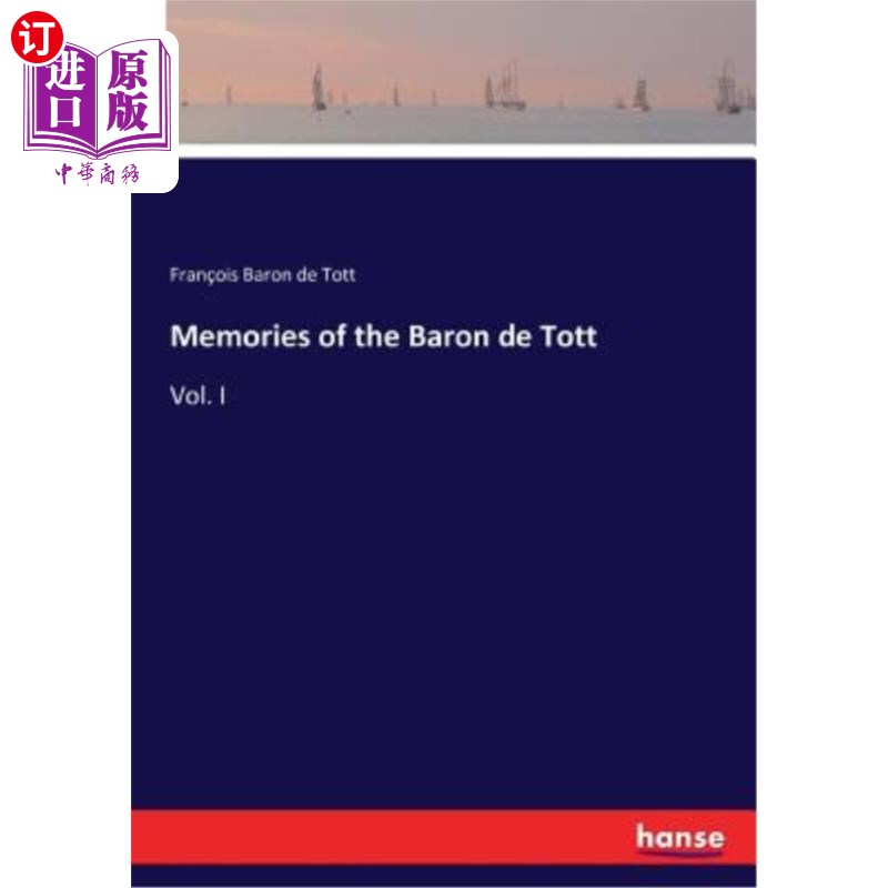 海外直订Memories of the Baron de Tott: Vol. I 托特男爵的记忆