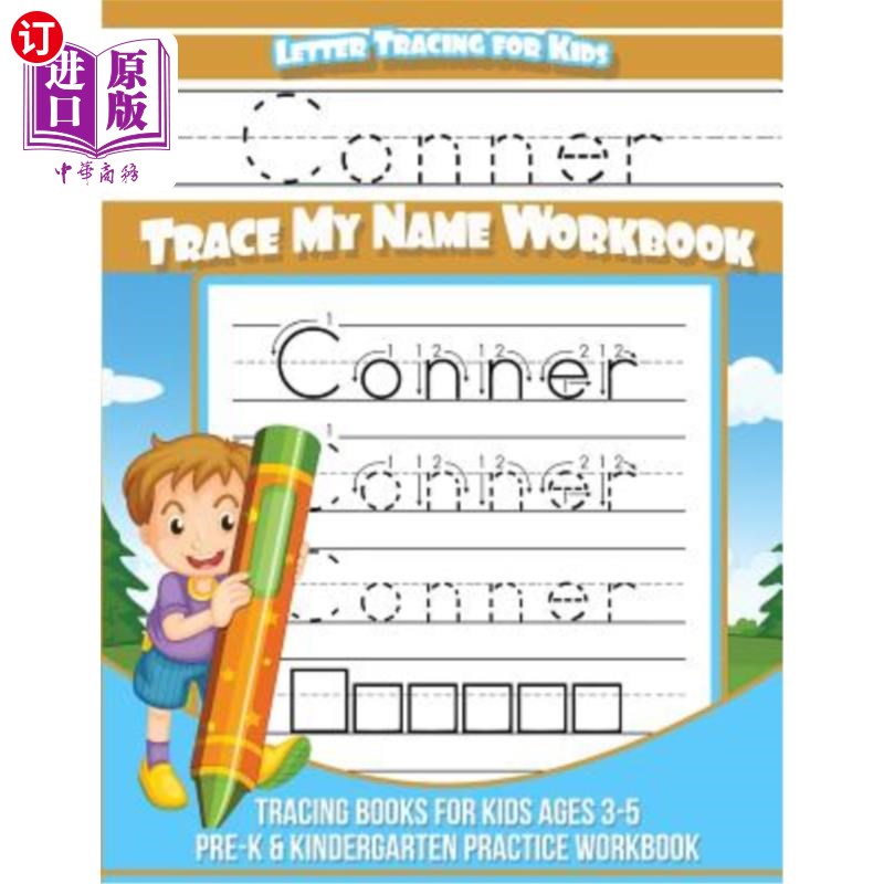 海外直订Conner Letter Tracing for Kids Trace my Name Workbook: Tracing Books for Kids ag 康纳字母描记孩子描记我的名