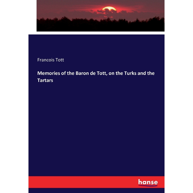 按需印刷Memories of the Baron de Tott, on the Turks and the Tartars[9783743376137]