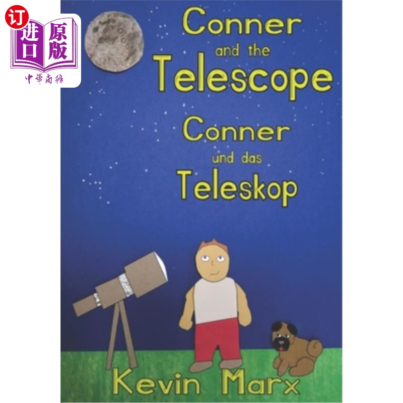 海外直订Conner and the Telescope Conner und das Teleskop: Children's Bilingual Picture B 康纳和望远镜:儿童双语图画
