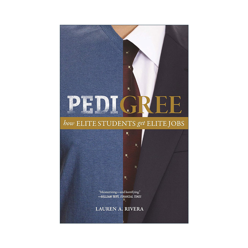 英文原版 Pedigree 出身 不平等的选拔与精英的自我复制 Lauren A. Rivera 英文版 进口英语原版书籍